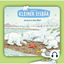 Kleiner Eisbär, Kleiner Eisbär, wie bunt ist deine Welt?