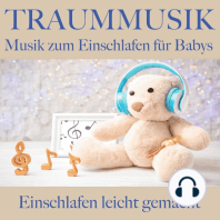 Traummusik: Musik zum Einschlafen für Babys: Einschlafen leicht gemacht