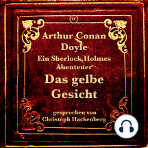 Das gelbe Gesicht: Ein Sherlock Holmes Abenteuer