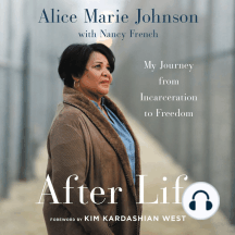 After Life: My Journey from Incarceration to Freedom