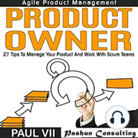 Agile Product Management: Product Owner: 27 Tips to Manage Your Product and Work with Scrum Teams