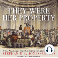 They Were Her Property: White Women as Slave Owners in the American South