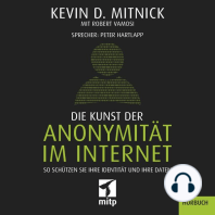 Kunst der Anonymität im Internet, Die: So schützen Sie Ihre Identität und Ihre Daten