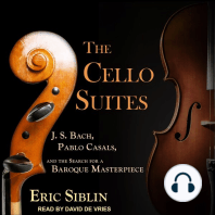 The Cello Suites: J. S. Bach, Pablo Casals, and the Search for a Baroque Masterpiece
