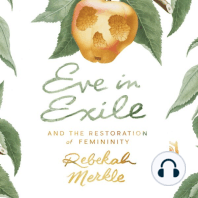 Eve in Exile: And the Restoration of Femininity