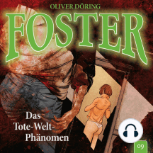 Foster, Folge 9: Das Tote-Welt-Phänomen