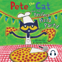 Pete the Cat and the Perfect Pizza Party