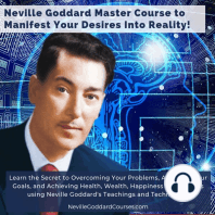 Neville Goddard Master Course to Manifest Your Desires Into Reality Using The Law of Attraction: Learn the Secret to Overcoming Your Current Problems and Limitations, Attaining Your Goals, and Achieving Health, Wealth, Happiness and Success!