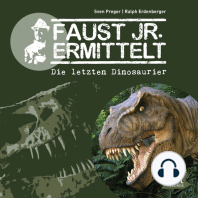 Faust jr. ermittelt. Die letzten Dinosaurier