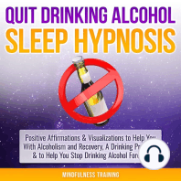 Quit Drinking Alcohol Sleep Hypnosis: Positive Affirmations & Visualizations to Help You with Alcoholism and Recovery, a Drinking Problem, and to Help You Stop Drinking Alcohol Forever