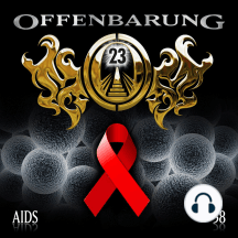 Offenbarung 23, Folge 58: AIDS