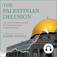 The Palestinian Delusion: The Catastrophic History of the Middle East Peace Process