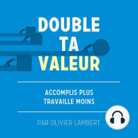 Double Ta Valeur: Accomplir plus; travailler moins.