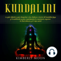 Kundalini: La guía definitiva para despertar a tus chakras a través del Kundalini Yoga y la meditación y para experimentar la conciencia superior, la clarividencia y el viaje astral
