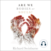 Are We Bodies or Souls?