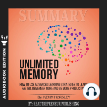 Summary of Unlimited Memory: How to Use Advanced Learning Strategies to Learn Faster, Remember More and be More Productive by Kevin Horsley
