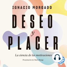 Deseo y placer: La ciencia de las motivaciones