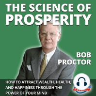 The Science of Prosperity: How to Attract Wealth, Health, and Happiness Through the Power of Your Mind
