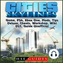 Listen To Cities Skylines Game Ps4 Xbox One Mods Tips Deluxe Cheats Workshop Wiki Dlc Guide Unofficial Audiobook By Hse Guides And The Yuw