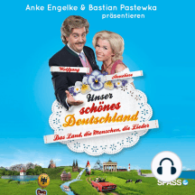 Wolfgang und Anneliese: Unser schönes Deutschland - Das Land, die Menschen, die Lieder
