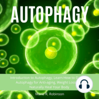 Autophagy: Introduction to Autophagy, Learn How to Get Into Autophagy for Anti-aging, Weight Loss and Naturally Heal Your Body
