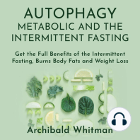 Autophagy Metabolic and The Intermittent Fasting: Get the Full Benefits of the Intermittent Fasting, Burns Body Fats and Weight Loss