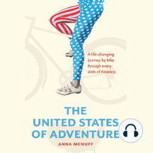 The United States of Adventure: A life-changing journey by bike through every state of America