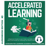 Accelerated Learning: A Beginner’s Guide to Learn Faster and Better Without Stress, Worry and Anxiety by Unlocking Your Brain’s Unlimited Memory