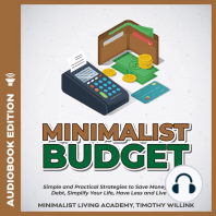 Minimalist Budget: Simple and Practical Strategies to Save Money, Pay Off Debt, Simplify Your Life, Have Less and Live More