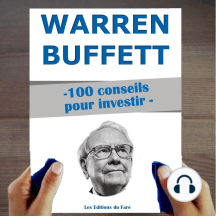 Ecoutez Le Livre Audio Warren Buffett 100 Conseils Pour Investir De Les Editions Du Fare Et Jean Detroye
