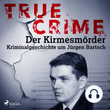 True Crime: Der Kirmesmörder - Kriminalgeschichte um Jürgen Bartsch