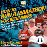 How to Run a Marathon for Beginners: Your Step by Step Guide to Running a Marathon for Beginners