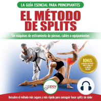 El método de splits: Flexibilidad y estiramiento: ejercicios seguros para aprender fácilmente cómo lograr el split (spagat) sin dolor (Libro en Español / Splits Stretching Spanish Book)