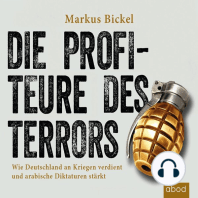 Die Profiteure des Terrors: Wie Deutschland an Kriegen verdient und arabische Diktaturen stärkt
