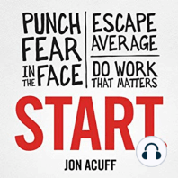 Start.: Punch Fear in the Face, Escape Average, and Do Work That Matters