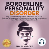 BORDERLINE PERSONALITY DISORDER: Help Yourself and Help Others. Articulate Guide to BPD. Tools and Techniques to Control Emotions, Anger, and Mood Swings. Save All Your Relationships and Yourself. NEW VERSION
