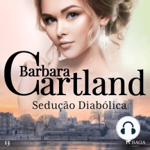 Sedução Diabólica: A Eterna Coleção de Barbara Cartland #13