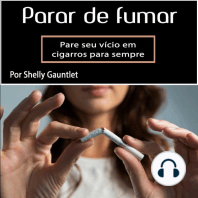 Para de fumar: Pare seu vício em cigarros para sempre (Portuguese Edition)