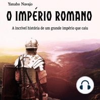 O império Romano: A incrível história de um grande império que caiu (Portuguese Edition)