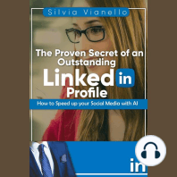 The Proven Secret of an Outstanding LinkedIn Profile: How to Speed Up Your Social Media with AI