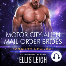 Motor City Alien Mail Order Brides Collection: An Intergalactic Dating Agency Series