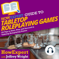 HowExpert Guide to Tabletop Roleplaying Games: 101 Tips to Start, Play, and Succeed in Tabletop Roleplaying Games