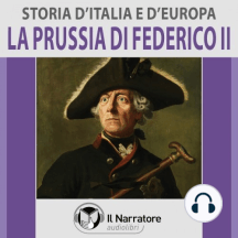 Storia d'Italia e d'Europa - vol. 49 - La Prussia di Federico II