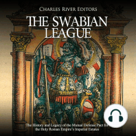 Swabian League, The: The History and Legacy of the Mutual Defense Pact for the Holy Roman Empire’s Imperial Estates