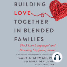 Building Love Together in Blended Families by Gary Chapman, Ron L ...