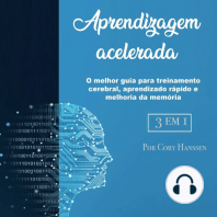 Aprendizagem acelerada: O melhor guia para treinamento cerebral, aprendizado rápido e melhoria da memória
