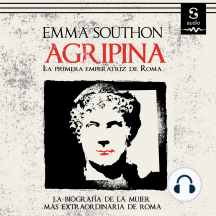 Agripina: Primera emperatriz de Roma