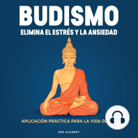 Budismo. Elimina el Estrés y La Ansiedad: Aplicación práctica para la vida diaria