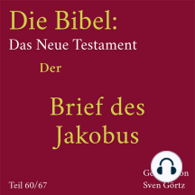 Die Bibel – Das Neue Testament: Der Brief des Jakobus