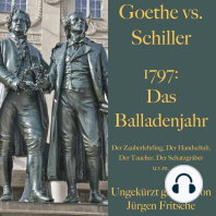 Goethe vs. Schiller: 1797 – Das Balladenjahr: Der Zauberlehrling, Der Handschuh, Der Taucher, Der Schatzgräber u.v.m.